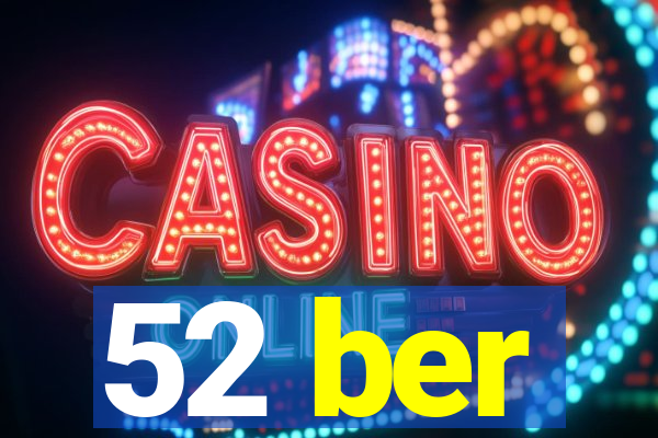 52 ber